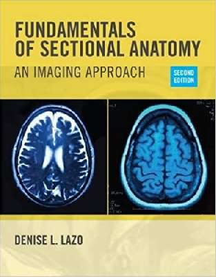 Fundamentals of Sectional Anatomy: An Imaging Approach