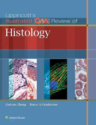 Lippincott’s Illustrated Q & A Review of Histology Illustrated Interative Q & A