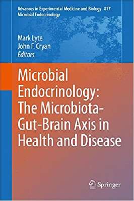 Microbial Endocrinology: The Microbiota-Gut-Brain	Axis in Health and Disease