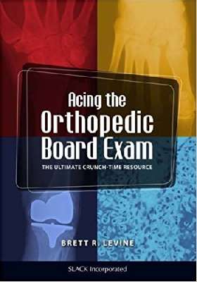 Acing the Orthopedic Board Exam: The Ultimate Crunch Time Resource