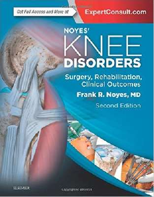 Noyes' Knee Disorders: Surgery, Rehabilitation, Clinical Outcomes