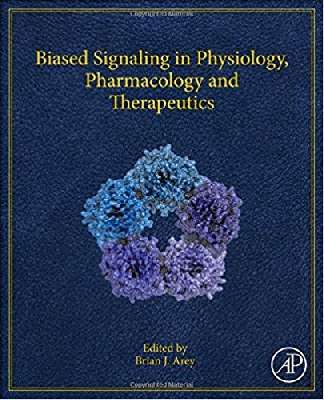 Biased Signaling in Physiology, Pharmacology and Therapeutics