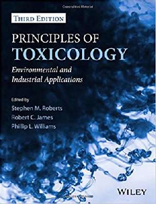 Principles of Toxicology: Environmental and Industrial Applications