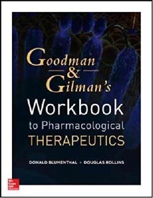 Workbook and Casebook for Goodman and Gilman’s The Pharmacological Basis of Therapeutics 
