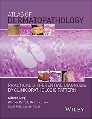 atlas of dermatopathology: Practical Differential Diagnosis by Clinicopathologic Pattern