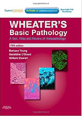 Wheater's Basic Pathology: A Text, Atlas and Review of Histopathology: With STUDENT CONSULT Online Access, 5e (Wheater's Histology and Pathology)