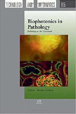 Biophotonics in Pathology : Pathology at the Crossroads (Studies in Health Technology and Informatics)