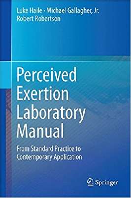 Perceived Exertion Laboratory Manual: From Standard Practice to Contemporary Application