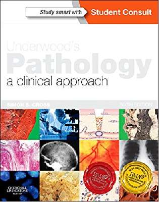 Underwood's Pathology: a Clinical Approach: with STUDENT CONSULT Access, 6e (Underwood, General and Systematic Pathology)