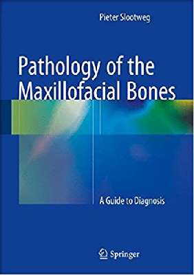 Pathology of the Maxillofacial Bones: A Guide to Diagnosis