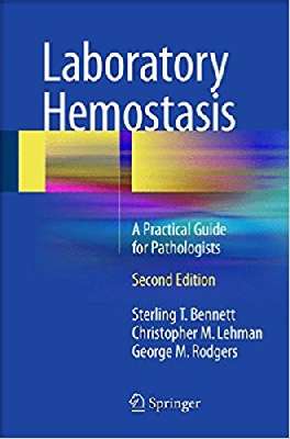 Laboratory Hemostasis: A Practical Guide for Pathologists