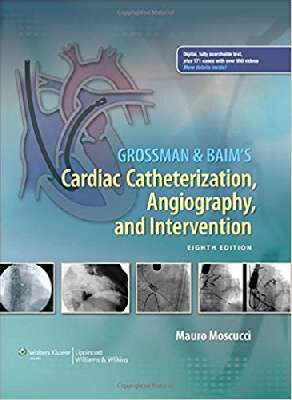 Grossman & Baim's Cardiac Catheterization, Angiography, and Intervention