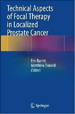 Technical Aspects of Focal Therapy 	 	in Localized Prostate Cancer