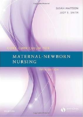 Core Curriculum for Maternal-Newborn Nursing, 5e