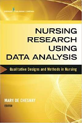 Nursing Research Using Data Analysis: Qualitative Designs and Methods in Nursing