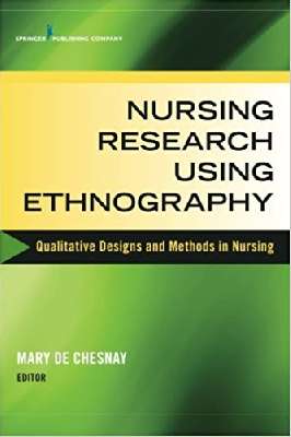 Nursing Research Using Ethnography: Qualitative Designs and Methods in Nursing