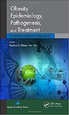 OBESITY EPIDEMIOLOGY, PATHOGENESIS,	 	AND TREATMENT A Multidisciplinary Approach