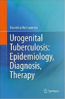 Urogenital Tuberculosis: Epidemiology Diagnosis ,	Therapy