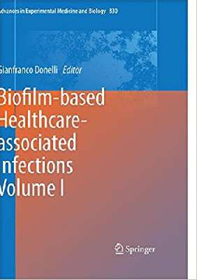 Biofilm-based Healthcare-associated Infections: Volume I