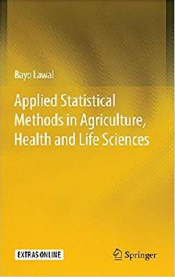 Applied Statistical Methods in Agriculture, Health and Life Sciences