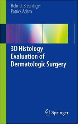 3D Histology Evaluation of Dermatologic Surgery