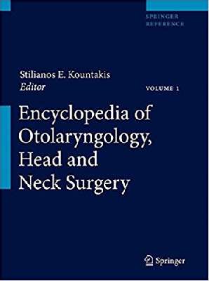 Encyclopedia of Otolaryngology, Head and Neck