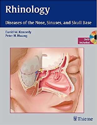 Rhinology Diseases of the Nose, Sinuses,	and Skull Base