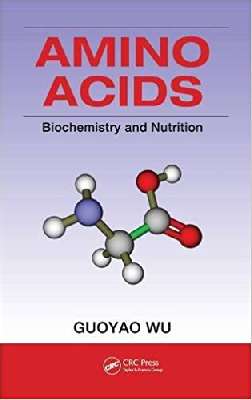 Amino Acids: Biochemistry and Nutrition