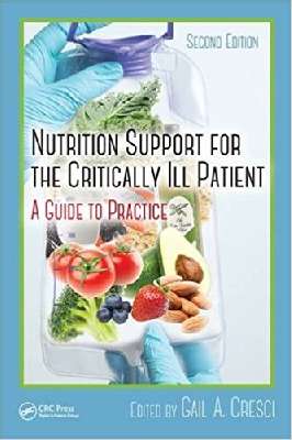 Nutrition Support for the Critically Ill Patient: A Guide to Practice, Second Edition