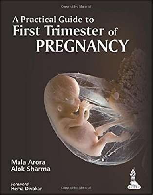 A Practical Guide to First Trimester of Pregnancy