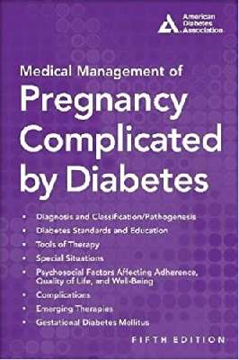 Medical Management of Pregnancy Complicated by Diabetes