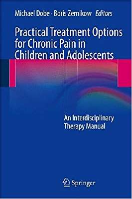 Practical Treatment Options for Chronic Pain in Children and Adolescents