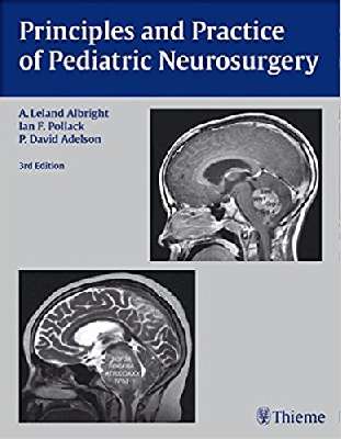 Principles and Practice of Pediatric Neurosurgery