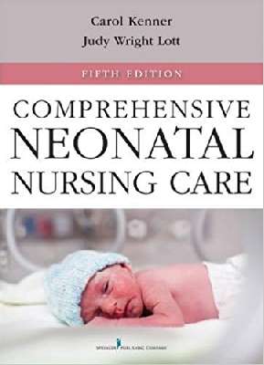 Comprehensive Neonatal Nursing Care: Fifth Edition (Comprehensive Neonatal Nursing: A Physiologic Perspective (Kenner))
