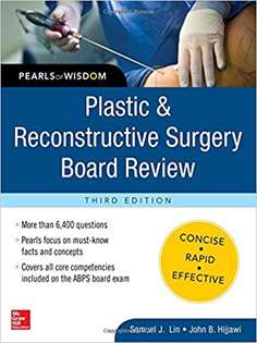 Plastic and Reconstructive Surgery Board Review: Pearls of Wisdom, Third Edition