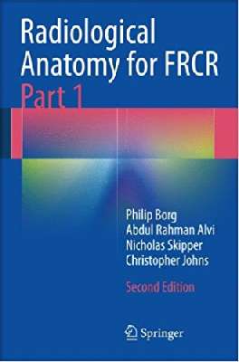 Radiological Anatomy for FRCR Part 1