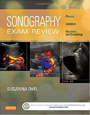 Sonography Exam Review: Physics, Abdomen, Obstetrics and Gynecology