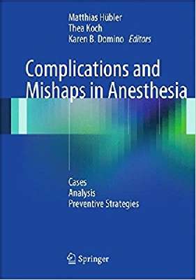 Complications and Mishaps in Anesthesia: Cases – Analysis – Preventive Strategies