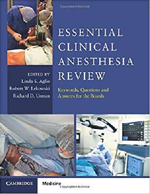 Essential Clinical Anesthesia Review: Keywords, Questions and Answers for the Boards