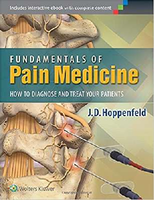 Fundamentals of Pain Medicine: How to Diagnose and Treat your Patients