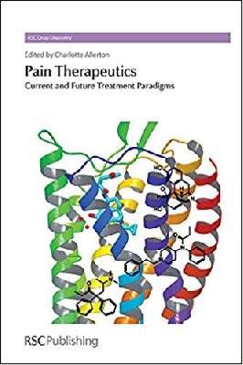 Pain Therapeutics: Current and Future Treatment Paradigms (Drug Discovery)