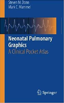 Neonatal Pulmonary Graphics A Clinical Pocket Atlas