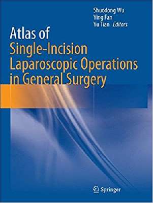 Atlas of single-incision laparoscopic operations in general surgery