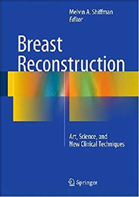 Breast Reconstruction: Art, Science, and New Clinical Techniques - 2Vol