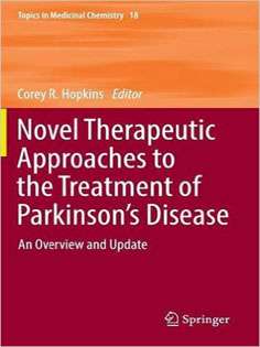 Novel Therapeutic Approaches to the Treatment of Parkinson's Disease: An Overview and Update