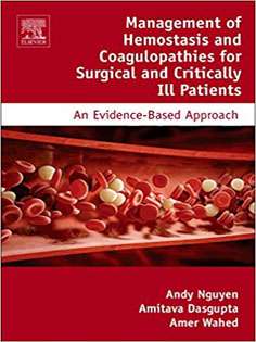 Management of Hemostasis and Coagulopathies for Surgical and Critically Ill Patients