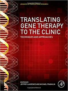 Translating Gene Therapy to the Clinic: Techniques and Approaches