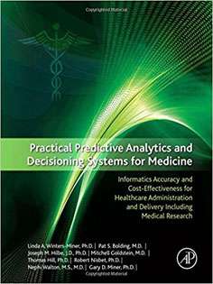 Practical Predictive Analytics and Decisioning Systems for Medicine