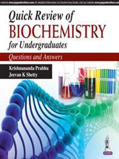 Quick Review Of Biochemistry For Undergraduates: Questions And Answers