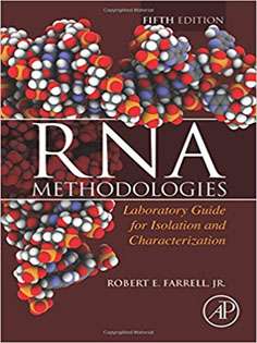 RNA Methodologies : Laboratory Guide for Isolation and Characterization